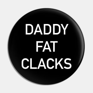 Daddy Fat Clacks Pin