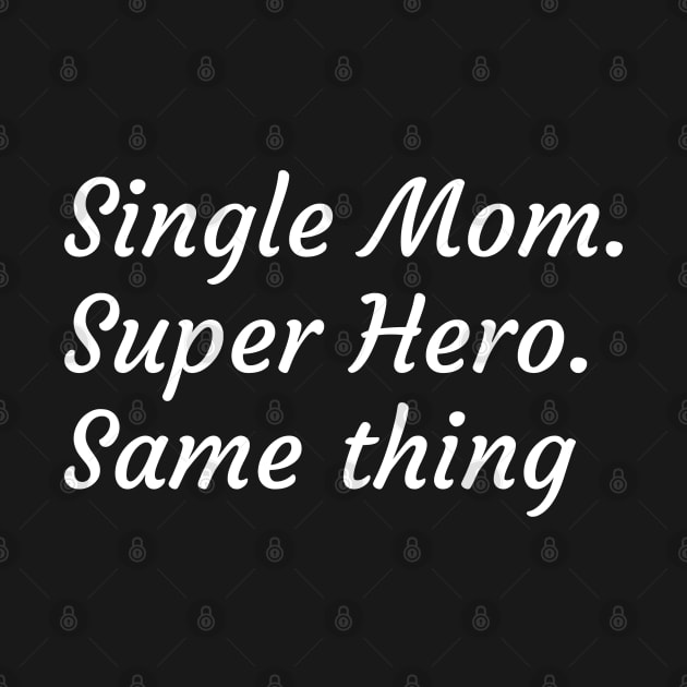 Single Mother. Super Hero - it's the same thing by Try It