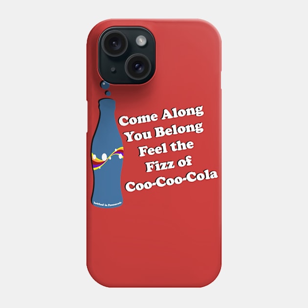 Feel The Fizz of Coo Coo Cola Phone Case by RobotGhost