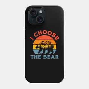 I Choose the Bear - Retro Sunset Wilderness Phone Case