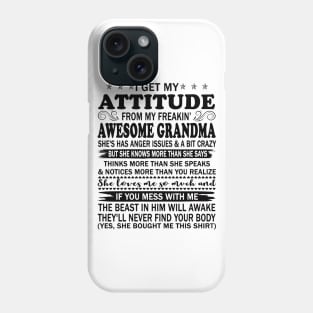 I Get My Attitude From My Freaking Awesome Grandma Phone Case