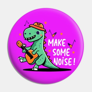 Make some noise dino design Pin