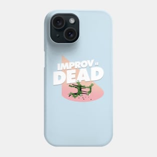 Improv is Dead the Logo T! Phone Case