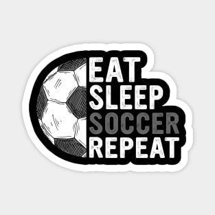 Eat Sleep Soccer Repeat Funny Soccer Players Kids Boys Magnet