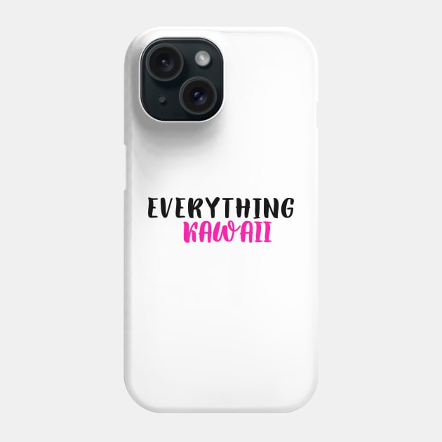 EVERYTHING  Kawaii Phone Case by Corazzon