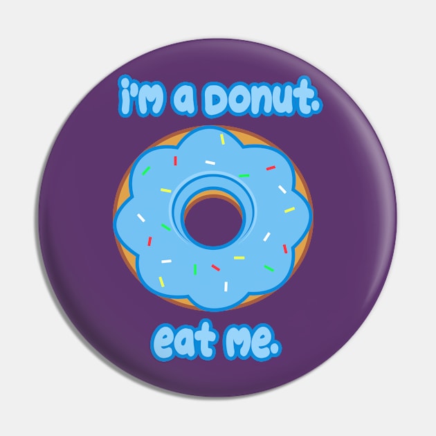 Eat Me Donut Pin by rachybattlebot