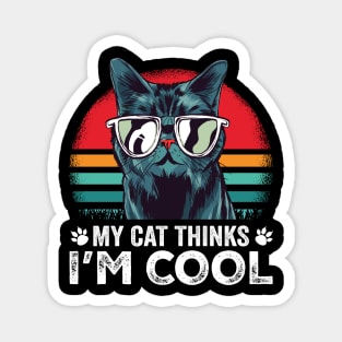 My Cat Thinks I m Cool Gift Shirt Magnet