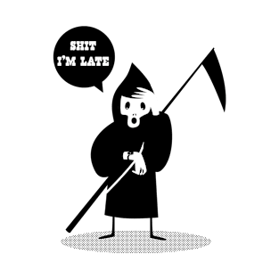 Shit i'm late T-Shirt