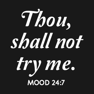 Thou shall not try me T-Shirt