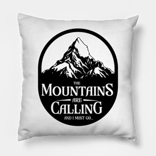 The Mountains are Calling Pillow