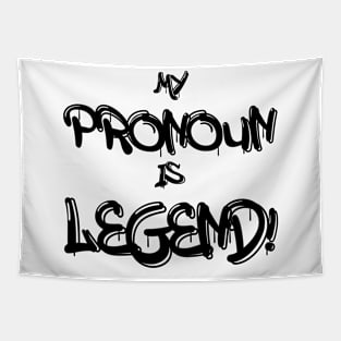 My Pronoun Is Legend (Dark Text) Tapestry