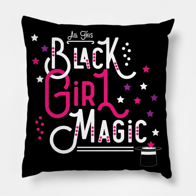 All This Black Girl Magic Pillow by blackartmattersshop