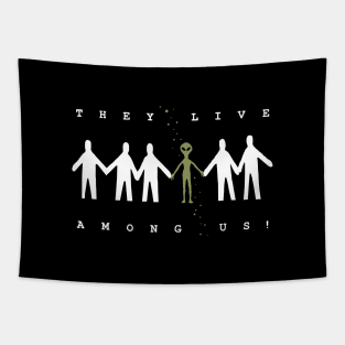 They Live Among Us! Tapestry