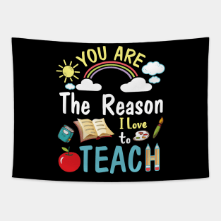 You Are The Reason I Love To Teach Happy Me Students Teacher Tapestry