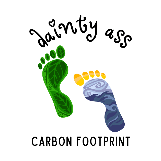 Dainty Ass Carbon Footprint by Left Of Center