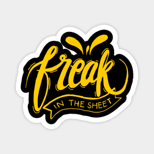 FREAK IN THE SHEET Magnet