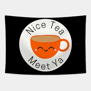 Nice Tea Meet Ya Tapestry