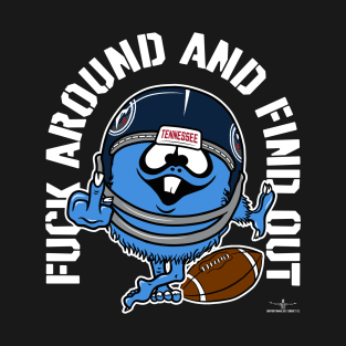 FUCK AROUND AND FIND OUT, TENNESSEE T-Shirt