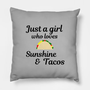 Just a girl who loves sunshine and tacos Pillow