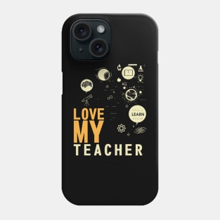 Love My Teacher Phone Case