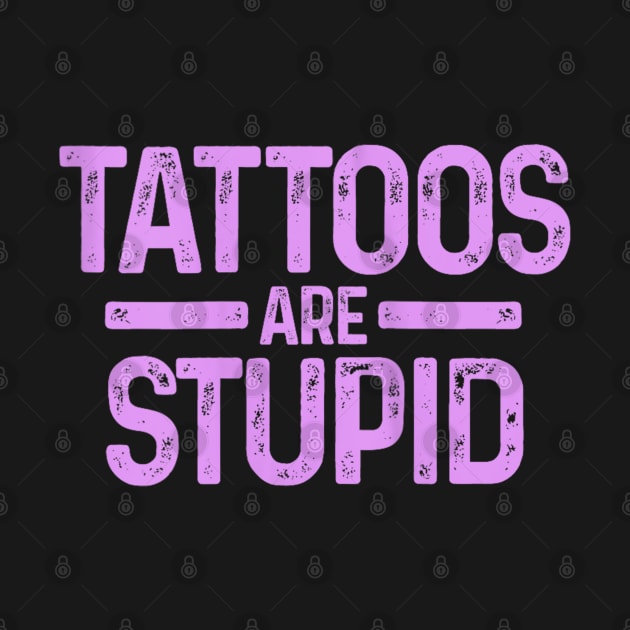 tattoos are stupid by Palette Harbor