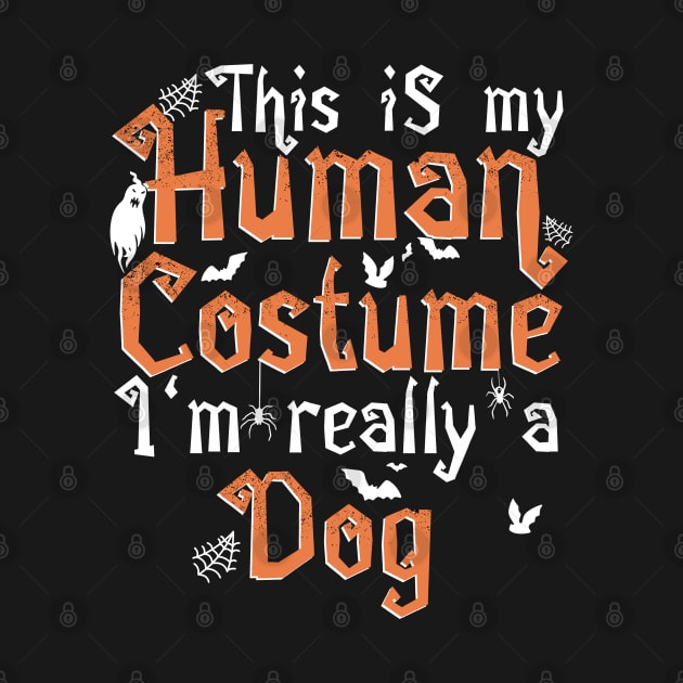 This Is My Human Costume I'm Really A Dog - Halloween product by theodoros20