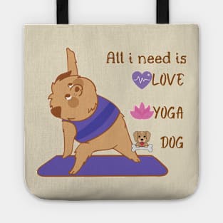 All i need is love and yoga and a dog Tote