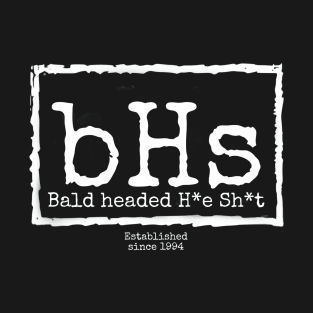 bHs (Bald headed H*e Sh*t) [nWo Style] T-Shirt