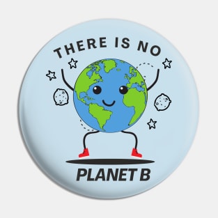 There is no planet b no refuge no life Pin