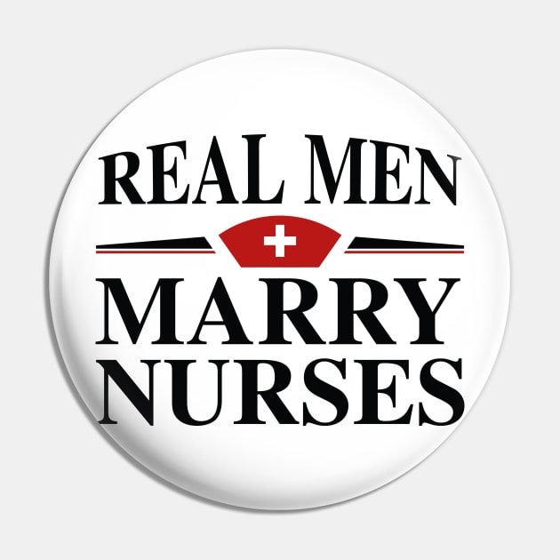 Real Men Marry Nurses Pin by VectorPlanet