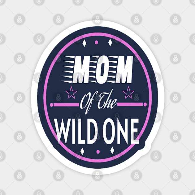 Mom Of Wild One Magnet by sara99