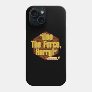 Use the Force, Harry! Phone Case