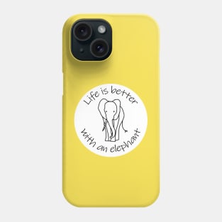 Disc with Life is Better with an Elephant Animals Quote Phone Case