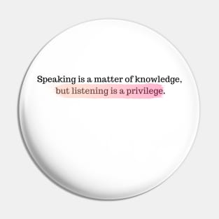 Speaking is a matter of knowledge Pin