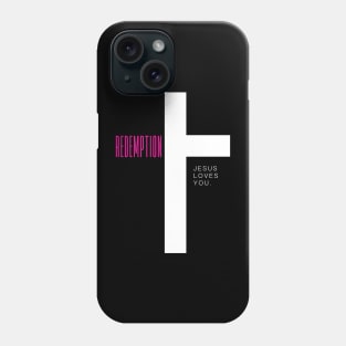 Redemption - Jesus Loves You Phone Case