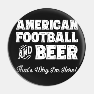 American football and Beer that's why I'm here! Sports fan print Pin