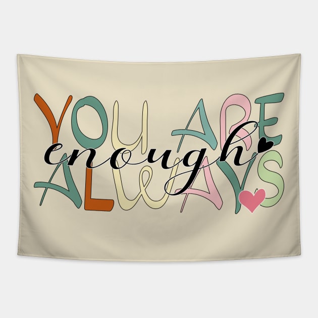 YOU ARE ENOUGH ALWAYS ☀️ Tapestry by chems eddine