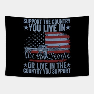 Support The Country You Live In The Country You Tapestry