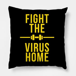 FIGHT THE VIRUS HOME black shirt , fitness stay safe from corona !! Pillow