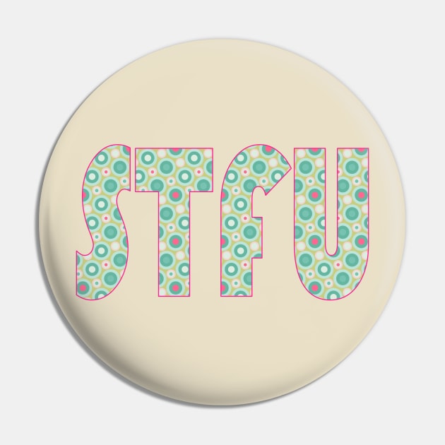 STFU - Green Circles 2 Pin by MemeQueen