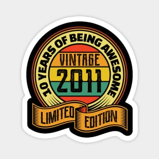 10 years of being awesome vintage 2011 Limited edition Magnet