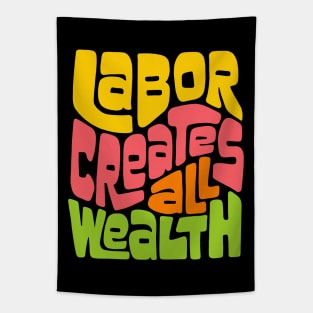 Labor Creates All Wealth Word Art Tapestry