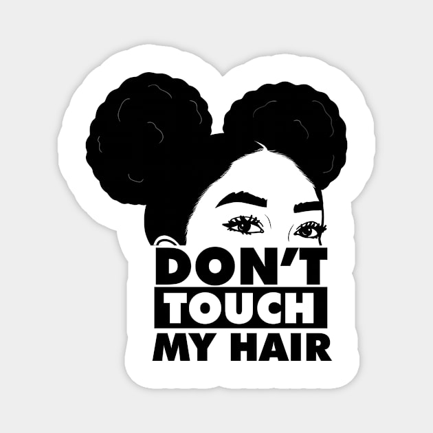 Don't Touch My Hair Afro Melanin Magnet by dukito