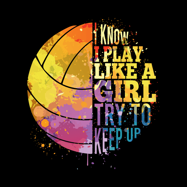 volleyball girl i play like a girl by HBfunshirts