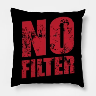 No Filter Pillow