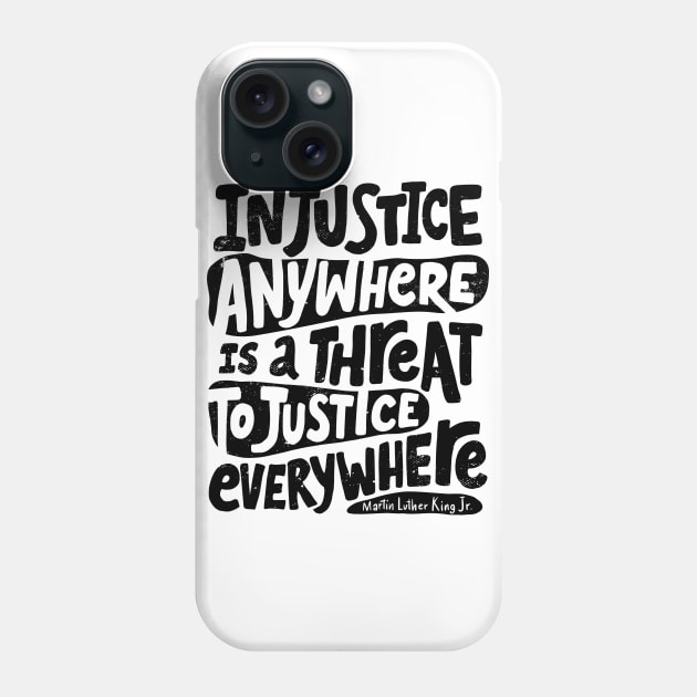 SOCIAL INJUSTICE QUOTE Phone Case by madeinchorley