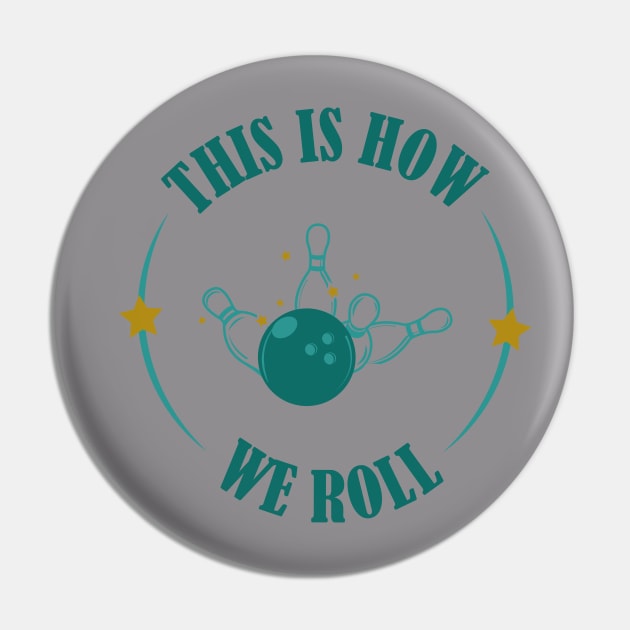 This is how we roll the ball t-shirt Pin by Art with bou