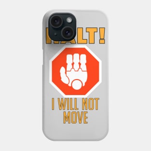 Halt! Phone Case