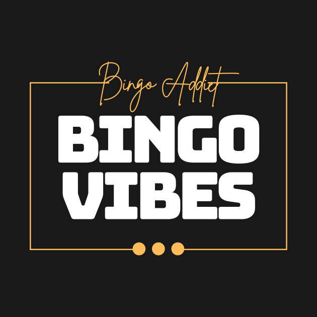 Bingo Vibes by Confessions Of A Bingo Addict