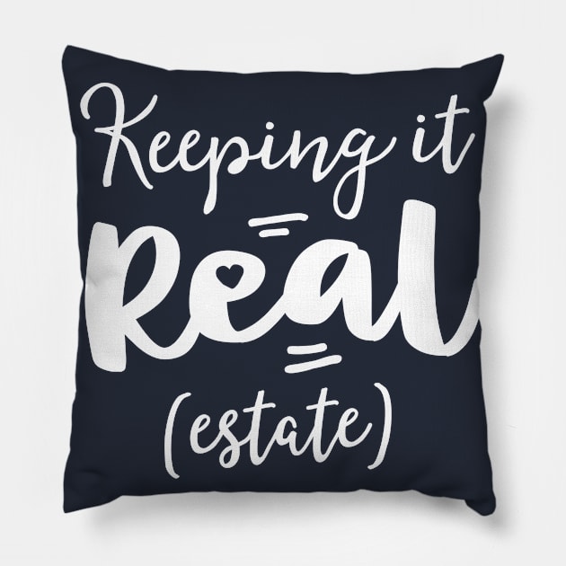 Keeping It Real Estate Funny Real Gifts For Women Agent Pillow by 14thFloorApparel